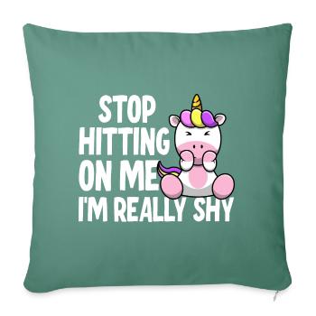Stop dredging me, I'm shy - Sofa pillowcase 17,3'' x 17,3'' (45 x 45 cm) - cypress green - Front