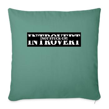 Introvert, Not Stuck-Up - Sofa pillowcase 17,3'' x 17,3'' (45 x 45 cm) - cypress green - Front