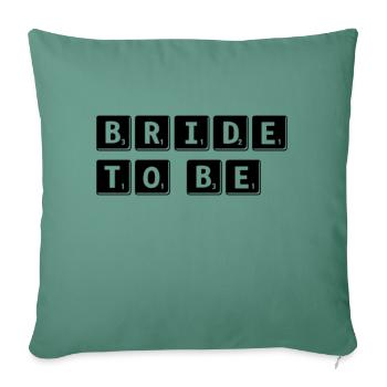 Bride to be - Braut - Sofa pillowcase 17,3'' x 17,3'' (45 x 45 cm) - cypress green - Front
