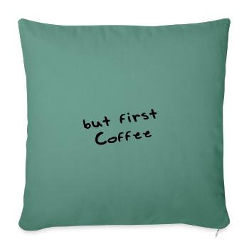 But first coffee - Sofa pillowcase 17,3'' x 17,3'' (45 x 45 cm) - cypress green - Front