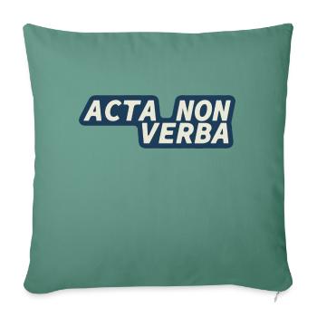 Acta Non Verba - Latin Sentence - Deeds, not words - Sofa pillowcase 17,3'' x 17,3'' (45 x 45 cm) - cypress green - Front