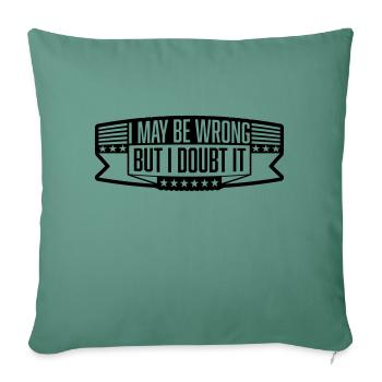 I may be wrong - Sofa pillowcase 17,3'' x 17,3'' (45 x 45 cm) - cypress green - Front