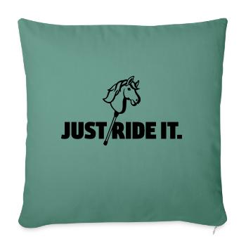 Just ride it - hobby horse hobby horsing - Sofakissenbezug 45 x 45 cm - Tanngrün - Vorne