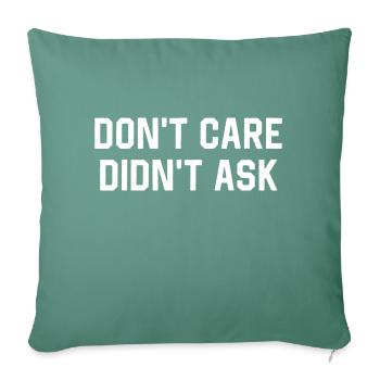 Don’t Care Didn’t Ask - Housse de coussin décorative 45 x 45 cm - vert sapin - Devant
