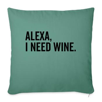 Alexa I Need Wine - Sofa pillowcase 17,3'' x 17,3'' (45 x 45 cm) - cypress green - Front