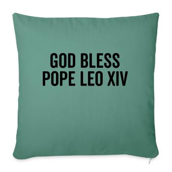 God Bless Pope Leo XIV - Sofa pillowcase 17,3'' x 17,3'' (45 x 45 cm) - cypress green - Front