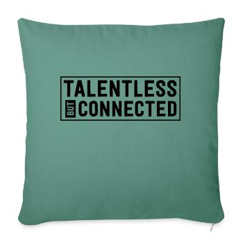 Talentless But Connected - Sofa pillowcase 17,3'' x 17,3'' (45 x 45 cm) - cypress green - Front