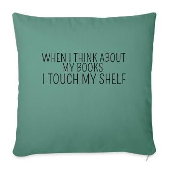 when i think about my books i touch my shelf - Sofa pillowcase 17,3'' x 17,3'' (45 x 45 cm) - cypress green - Front