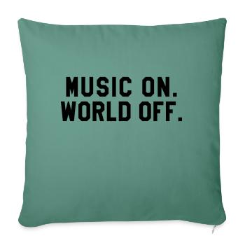 Music On, World Off. - Housse de coussin décorative 45 x 45 cm - vert sapin - Devant