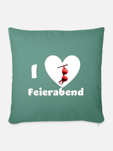 „I Love Feierabend – BH ausziehen & entspannen“ - Sofakissenbezug 45 x 45 cm - Tanngrün