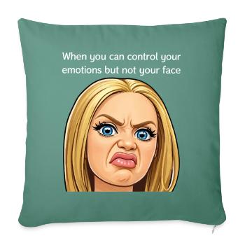 When you can control your emotions but not your... - Sofa pillowcase 17,3'' x 17,3'' (45 x 45 cm) - cypress green - Front