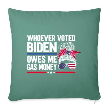 Who voted for Biden owes me gas money - Sofa pillowcase 17,3'' x 17,3'' (45 x 45 cm) - cypress green - Front