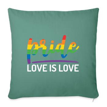 LGBTQ+ Pride. Love is Love. - Sofa pillowcase 17,3'' x 17,3'' (45 x 45 cm) - cypress green - Front