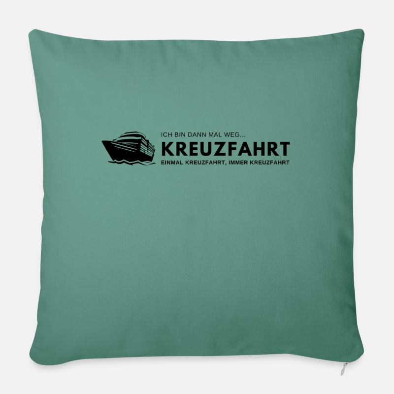 KREUZFAHRT bin dann weg - Sofakissenbezug 45 x 45 cm - Tanngrün