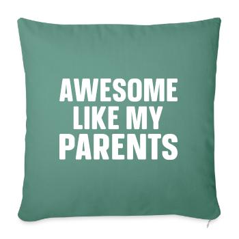 Great as my parents - Sofa pillowcase 17,3'' x 17,3'' (45 x 45 cm) - cypress green - Front