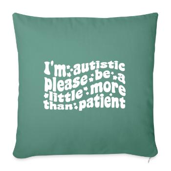 Je suis autiste, merci d'être plus que patient - Housse de coussin décorative 45 x 45 cm - vert sapin - Devant