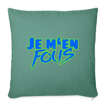 Je m'en fous – The cheeky French saying - Sofa pillowcase 17,3'' x 17,3'' (45 x 45 cm) - cypress green - Front