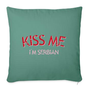 Embrasse-moi, je suis serbe - Housse de coussin décorative 45 x 45 cm - vert sapin - Devant