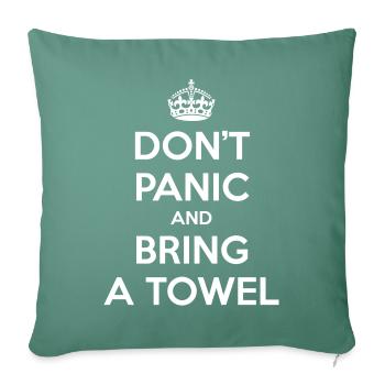 Don't panic and bring a towel (Keep Calm) - Sofa pillowcase 17,3'' x 17,3'' (45 x 45 cm) - cypress green - Front