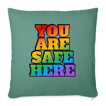 LGBT safe space You are safe here - Sofa pillowcase 17,3'' x 17,3'' (45 x 45 cm) - cypress green - Front