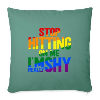 Stop dredging me, I'm shy - Sofa pillowcase 17,3'' x 17,3'' (45 x 45 cm) - cypress green - Front