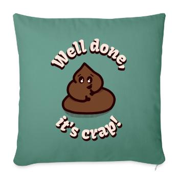 Well done, it's crap! - Sofa pillowcase 17,3'' x 17,3'' (45 x 45 cm) - cypress green - Front