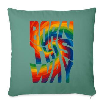 Born This Way – Pride Statement - Sofa pillowcase 17,3'' x 17,3'' (45 x 45 cm) - cypress green - Front