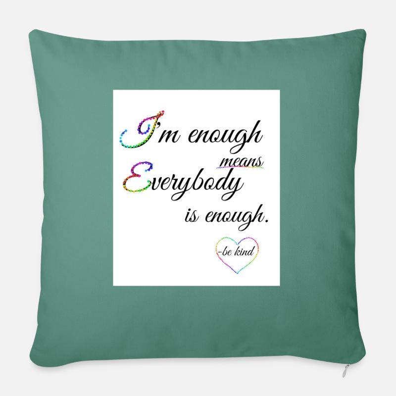 We are enough - Sofa pillowcase 17,3'' x 17,3'' (45 x 45 cm) - cypress green