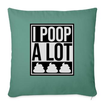 I poop a lot - Sofakissenbezug 45 x 45 cm - Tanngrün - Vorne