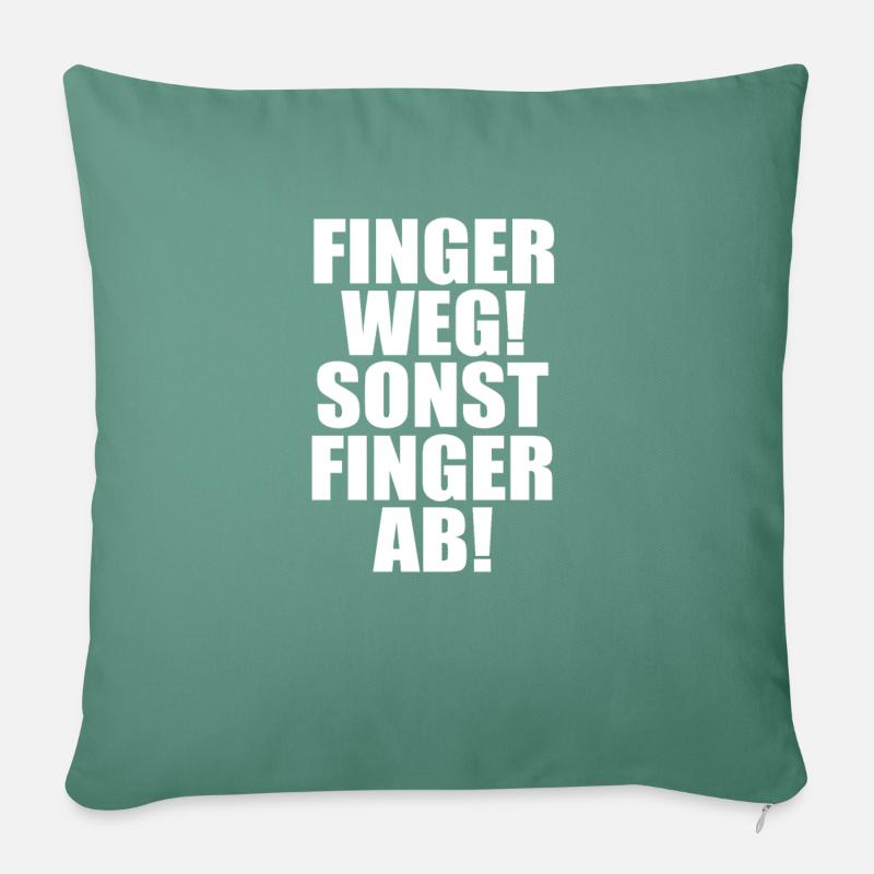 Finger weg sonst Finger ab! Cooler Spruch - Sofakissenbezug 45 x 45 cm - Tanngrün