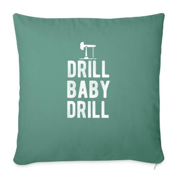 Drill Baby Drill Oil Energy Biden - Sofa pillowcase 17,3'' x 17,3'' (45 x 45 cm) - cypress green - Front
