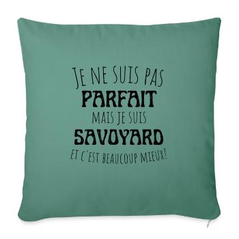 Je ne suis pas parfait mais savoyard, cadeau - Housse de coussin décorative 45 x 45 cm - vert sapin - Devant
