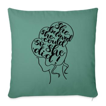 She believed she could - Sofa pillowcase 17,3'' x 17,3'' (45 x 45 cm) - cypress green - Front
