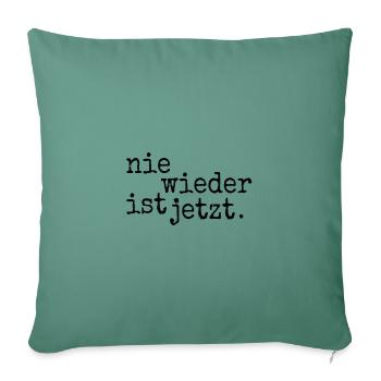 #niewiederistjetzt | nie wieder ist jetzt - Sofakissenbezug 45 x 45 cm - Tanngrün - Vorne