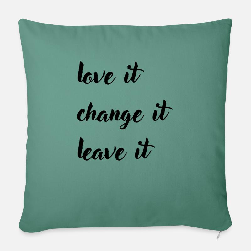 love it change it leave it - Sofakissenbezug 45 x 45 cm - Tanngrün