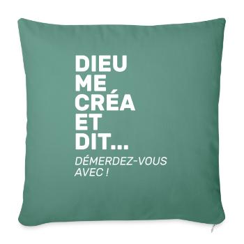 Dieu me créa et dit démerdez vous avec - Housse de coussin décorative 45 x 45 cm - vert sapin - Devant
