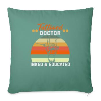 Docteur Médecine Tatoué Docteur Encré & Éduqué - Housse de coussin décorative 45 x 45 cm - vert sapin - Devant