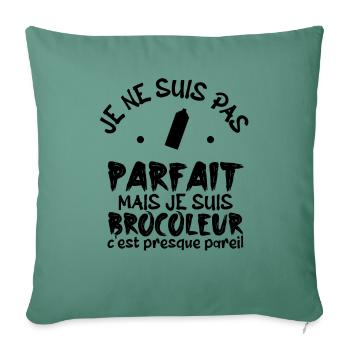 pas parfait mais je suis bricoleur ! - Housse de coussin décorative 45 x 45 cm - vert sapin - Devant