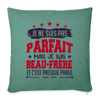 Pas parfait beau frère !! - Housse de coussin décorative 45 x 45 cm - vert sapin - Devant