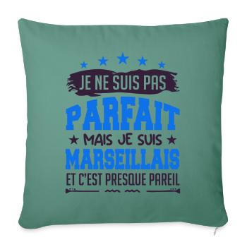 Je ne suis pas parfait mais je suis Marseillais - Housse de coussin décorative 45 x 45 cm - vert sapin - Devant