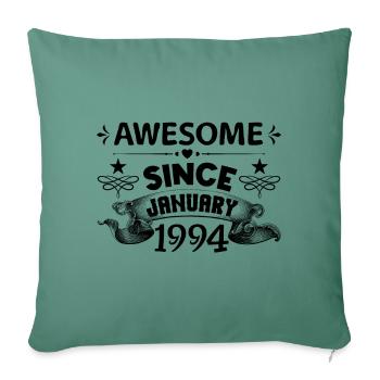 January 1994 | Awesome 1994 | born in January - Sofa pillowcase 17,3'' x 17,3'' (45 x 45 cm) - cypress green - Front