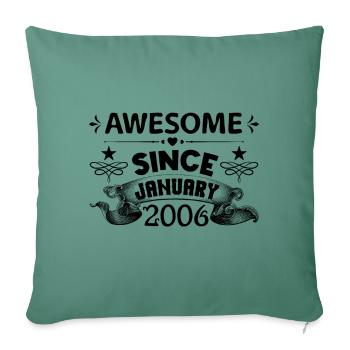 January 2006 | Awesome 2006 | born in January - Sofa pillowcase 17,3'' x 17,3'' (45 x 45 cm) - cypress green - Front