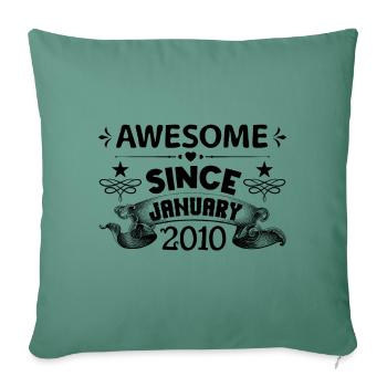 January 2010 | Awesome 2010 | born in January - Sofa pillowcase 17,3'' x 17,3'' (45 x 45 cm) - cypress green - Front