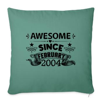 February 2004 | Awesome 2004 | born in February - Sofa pillowcase 17,3'' x 17,3'' (45 x 45 cm) - cypress green - Front