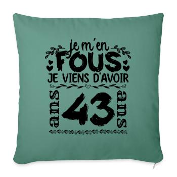 J’ai 43 ans | Je m'en fous j'ai 43 ans - Housse de coussin décorative 45 x 45 cm - vert sapin - Devant