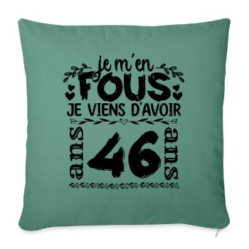 J’ai 16 ans | Je m'en fous j'ai 16 ans - Housse de coussin décorative 45 x 45 cm - vert sapin - Devant