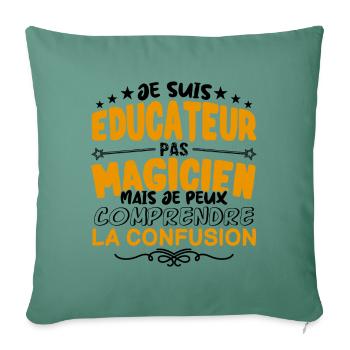 Educateur pas Magicien | le Meilleur Educateur ca - Housse de coussin décorative 45 x 45 cm - vert sapin - Devant