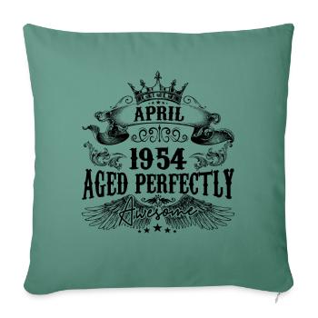 1954 | April Aged Perfectly 1954 Geburtstagsgeschenk - Sofakissenbezug 45 x 45 cm - Tanngrün - Vorne