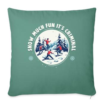 Snowball Fight Crew - Snow much fun it’s criminal - Housse de coussin décorative 45 x 45 cm - vert sapin - Devant