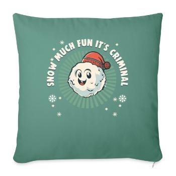 Snowball Fight Crew - Snow much fun it’s criminal - Housse de coussin décorative 45 x 45 cm - vert sapin - Devant